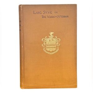 1889 1st Edition “Lang Syne or The Wards of Mount Vernon” by Mary Stuart Smith